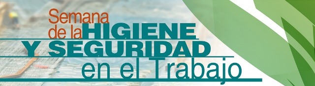 Semana de la Higiene y Seguridad en el Trabajo – CPIAyA